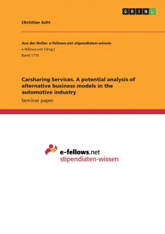 Carsharing Services. A potential analysis of alternative business models in the automotive industry