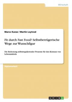Fit durch Fast Food? Selbstbetr��gerische Wege zur Wunschfigur