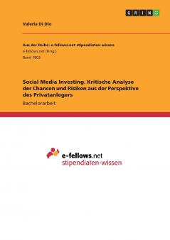Social Media Investing. Kritische Analyse der Chancen und Risiken aus der Perspektive des Privatanlegers