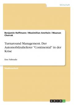 Turnaround Management. Der Automobilzulieferer Continental in der Krise