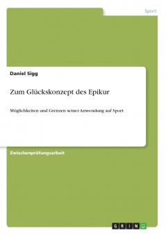 Zum Glückskonzept des Epikur