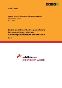 Ist die Quantitätstheorie passé? Zum Zusammenhang zwischen Geldmengenwachstum und Inflation