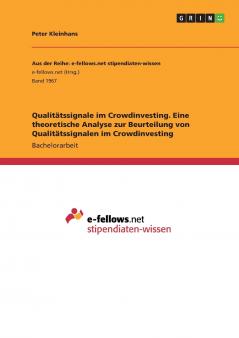 Qualitätssignale im Crowdinvesting. Eine theoretische Analyse zur Beurteilung von Qualitätssignalen im Crowdinvesting