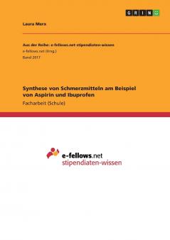 Synthese von Schmerzmitteln am Beispiel von Aspirin und Ibuprofen