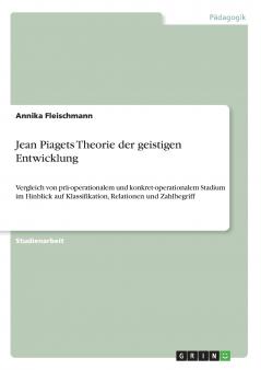 Jean Piagets Theorie der geistigen Entwicklung