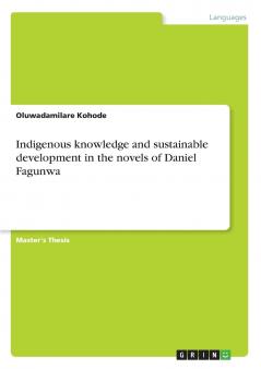 Indigenous knowledge and sustainable development in the novels of Daniel Fagunwa