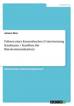 Führen eines Kassenbuches (Unterweisung Kaufmann / Kauffrau für Bürokommunikation)