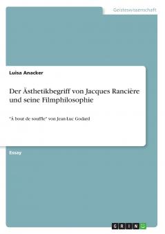 Der ��sthetikbegriff von Jacques Ranci��re und seine Filmphilosophie