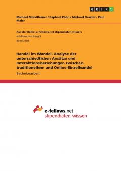 Handel im Wandel. Analyse der unterschiedlichen Ansätze und Interaktionsbeziehungen zwischen traditionellem und Online-Einzelhandel