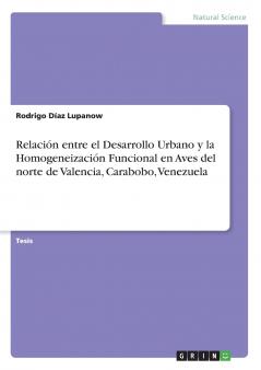 Relación entre el Desarrollo Urbano y la Homogeneización Funcional en Aves del norte de Valencia Carabobo Venezuela
