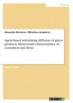 Agent-based stimulating diffusion of green products. Behavioural characteristics of consumers and firms