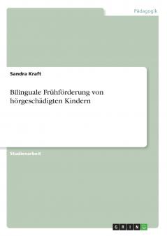 Bilinguale Frühförderung von hörgeschädigten Kindern