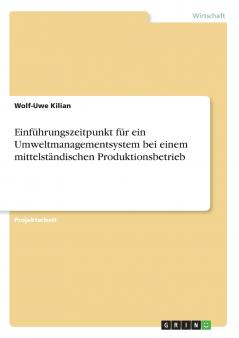 Einführungszeitpunkt für ein Umweltmanagementsystem bei einem mittelständischen Produktionsbetrieb