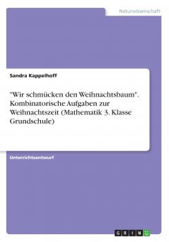 Wir schmücken den Weihnachtsbaum. Kombinatorische Aufgaben zur Weihnachtszeit (Mathematik 3. Klasse Grundschule)
