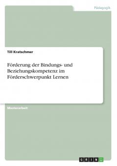 Förderung der Bindungs- und Beziehungskompetenz im Förderschwerpunkt Lernen