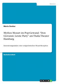 Mythos Mozart im Pop-Gewand. Don Giovanni. Letzte Party am Thalia Theater Hamburg