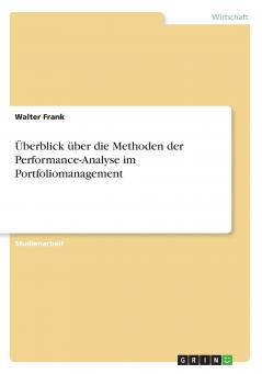 Überblick über die Methoden der Performance-Analyse im Portfoliomanagement