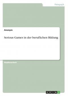 Serious Games in der beruflichen Bildung