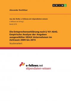 Die Entsprechenserklärung nach § 161 AktG. Empirische Analyse der Angaben ausgewählter HDAX Unternehmen im Zeitraum 2009 bis 2015
