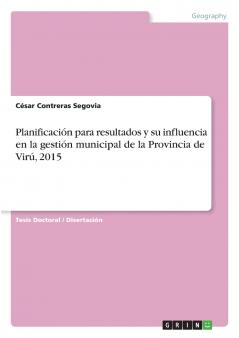 Planificación para resultados y su influencia en la gestión municipal de la Provincia de Virú 2015