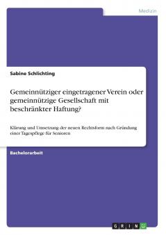 Gemeinnütziger eingetragener Verein oder gemeinnützige Gesellschaft mit beschränkter Haftung?