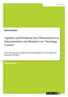 Aspekte und Probleme des Übersetzens von Internetseiten am Beispiel von Sexology Course