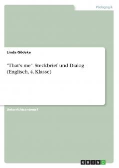 That's me. Steckbrief und Dialog (Englisch 4. Klasse)
