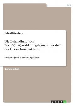 Die Behandlung von Berufs(erst)ausbildungskosten innerhalb der Überschusseinkünfte