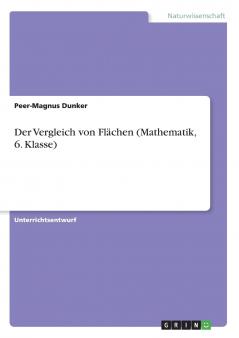 Der Vergleich von Flächen (Mathematik 6. Klasse)