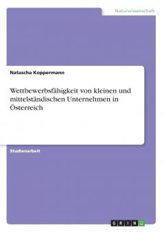 Wettbewerbsfähigkeit von kleinen und mittelständischen Unternehmen in Österreich