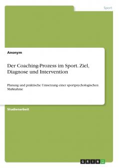 Der Coaching-Prozess im Sport. Ziel Diagnose und Intervention