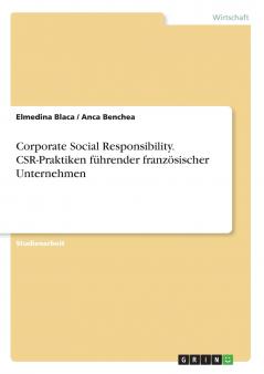 Corporate Social Responsibility. CSR-Praktiken führender französischer Unternehmen