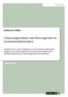 Chancengleichheit und Heterogenität an Gemeinschaftsschulen