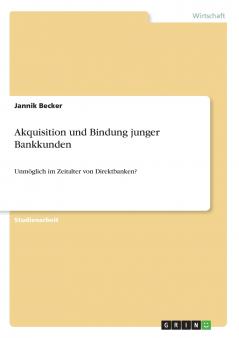Akquisition und Bindung junger Bankkunden