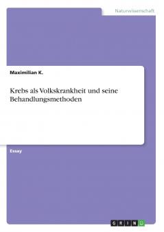 Krebs als Volkskrankheit und seine Behandlungsmethoden