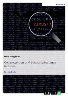 Computerviren und Schutzmaßnahmen. Ein Überblick