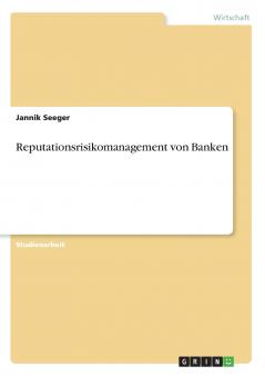 Reputationsrisikomanagement von Banken