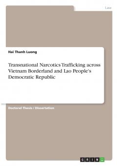 Transnational Narcotics Trafficking across Vietnam Borderland and Lao People's Democratic Republic