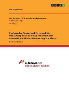 Einfluss der Finanzmarktkrise auf die Bedeutung des Fair Value innerhalb der International Financial Reporting Standards