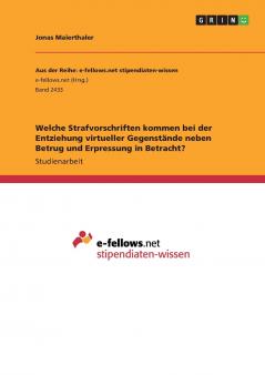 Welche Strafvorschriften kommen bei der Entziehung virtueller Gegenstände neben Betrug und Erpressung in Betracht?