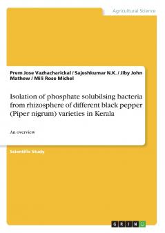 Isolation of phosphate solubilsing bacteria from rhizosphere of different black pepper (Piper nigrum) varieties in Kerala