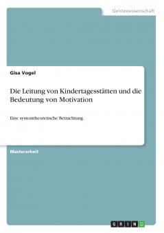 Die Leitung von Kindertagesstätten und die Bedeutung von Motivation
