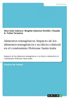 Alimentos transgénicos. Impacto de los alimentos transgénicos y su efecto colateral en el condominio Flohouse Santa Anita