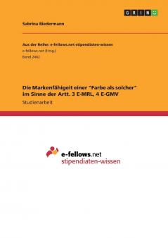 Die Markenfähigeit einer Farbe als solcher im Sinne der Artt. 3 E-MRL 4 E-GMV