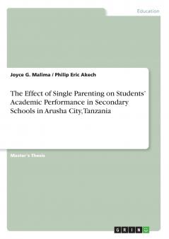 The Effect of Single Parenting on Students' Academic Performance in Secondary Schools in Arusha City Tanzania