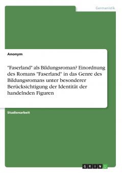 Faserland als Bildungsroman? Einordnung des Romans Faserland in das Genre des  Bildungsromans unter besonderer Berücksichtigung der Identität der handelnden Figuren