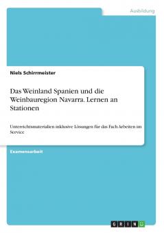 Das Weinland Spanien und die Weinbauregion Navarra. Lernen an Stationen