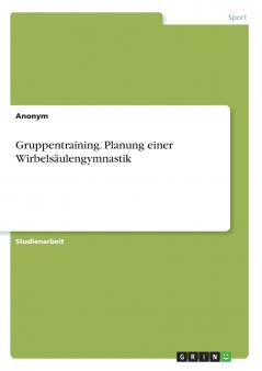 Gruppentraining. Planung einer Wirbelsäulengymnastik