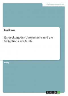 Entdeckung der Unterschicht und die Metaphorik des Mülls