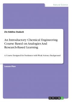 An Introductory Chemical Engineering Course Based on Analogies And Research-Based Learning